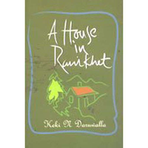 A HOUSE IN RANIKHET by Keki N Daruwalla